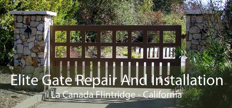 Elite Gate Repair And Installation La Canada Flintridge - California